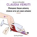 [Italian] - Pensavo fosse amore, invece era un caso umano Audiobook