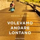 [Italian] - Volevamo andare lontano Audiobook