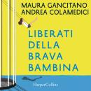 [Italian] - Liberati della brava bambina Audiobook