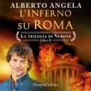 [Italian] - L'inferno su Roma: Il grande incendio che distrusse la città di Nerone Audiobook