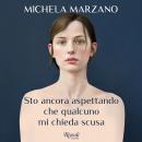 [Italian] - Sto ancora aspettando che qualcuno mi chieda scusa Audiobook