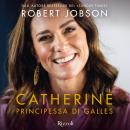 [Italian] - Catherine, principessa di Galles: La biografia Audiobook