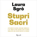 [Italian] - Stupri sacri: Le storie di Gloria, Miriam, Samuelle e di tante altre suore che si sono ribellate agli abusi dentro la Chiesa Audiobook