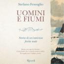[Italian] - Uomini e fiumi Audiobook