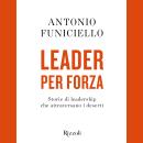 [Italian] - Leader per forza: Storie di leadership che attraversano i deserti Audiobook