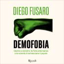 [Italian] - Demofobia: Destra e sinistra: la finta alternanza e la volontà di schiacciare il popolo Audiobook