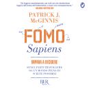 [Italian] - FOMO Sapiens: Impara a decidere senza farti travolgere da un mondo pieno di scelte possibili Audiobook