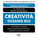 [Italian] - Creatività Oceano blu: Innovare senza distruggere Audiobook