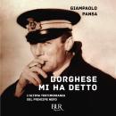 [Italian] - Borghese mi ha detto: L'ultima testimonianza del Principe nero Audiobook