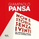 [Italian] - Non è storia senza i vinti: La memoria negata della guerra civile Audiobook