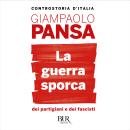 [Italian] - La guerra sporca dei partigiani e dei fascisti Audiobook