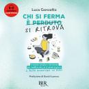 [Italian] - Chi si ferma si ritrova: Il metodo semplice e divertente per meditare dai 3 ai 13 minuti al giorno e non diventare un guru Audiobook