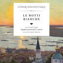 [Italian] - Le notti bianche: Con le opere degli impressionisti russi Audiobook