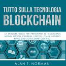 Tutto Sulla Tecnologia Blockchain Audiobook