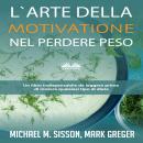 L'Arte Della Motivazione Nel Perdere Peso Audiobook