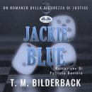 Jackie Blue - Un Romanzo Della Sicurezza Di Justice Audiobook