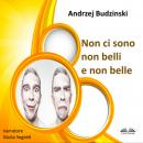 [Italian] - Non Ci Sono  Non Belli  E Non Belle Audiobook