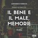Il Bene E Il Male, Memorie Audiobook