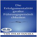 Die Erfolgsmentalität Großer Führungspersönlichkeiten Audiobook