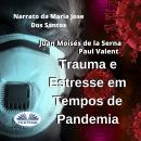 Trauma E Estresse Em Tempos De Pandemia Audiobook