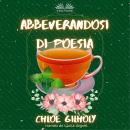 [Italian] - Abbeverandosi Di Poesia Audiobook