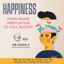 Happiness: From Brain Habituation To Full Bloom Audiobook