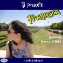 Ti Presento Francesca Audiobook