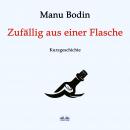[German] - Zufällig Aus Einer Flasche Audiobook