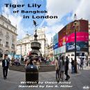Tiger Lily Of Bangkok In London Audiobook