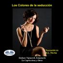 [Spanish] - Los Colores De La Seducción Audiobook