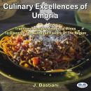 Culinary Excellences Of Umbria Audiobook