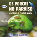[Portuguese] - Os Porcos No Paraíso Audiobook