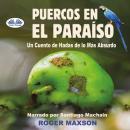 [Spanish] - Puercos En El Paraíso Audiobook
