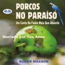 [Portuguese] - Porcos No Paraíso Audiobook