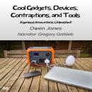 Cool Gadgets, Devices, Contraptions, And Tools Audiobook