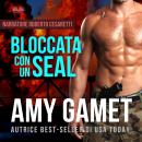 [Italian] - Bloccata Con Un SEAL Audiobook