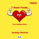 7 Super Foods For A Healthy Heart Audiobook