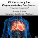 [Spanish] - El Corazón Y Las Enfermedades Cardíacas Audiobook