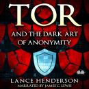 Tor And The Dark Art Of Anonymity Audiobook