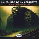 [Spanish] - La Sombra De La Conquista Audiobook