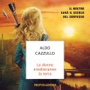 [Italian] - Le donne erediteranno la terra: Il nostro sarà il secolo del sorpasso Audiobook