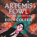 [Italian] - Artemis Fowl - 8.L'ultimo guardiano Audiobook