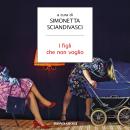 [Italian] - I figli che non voglio Audiobook