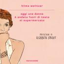 [Italian] - Oggi una donna è andata fuori di testa al supermercato Audiobook