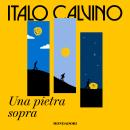 [Italian] - Una pietra sopra: Discorsi di letteratura e società Audiobook