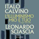 [Italian] - L'illuminismo mio e tuo: Carteggio 1953-1985 Audiobook