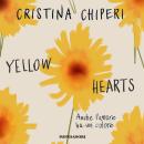 [Italian] - Yellow hearts: Anche l'amore ha un colore Audiobook