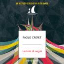 [Italian] - Lezioni di sogni: Un metodo educativo ritrovato Audiobook