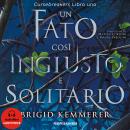 [Italian] - Un fato così ingiusto e solitario Audiobook