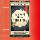[Italian] - Il Caffè della Luna Piena Audiobook